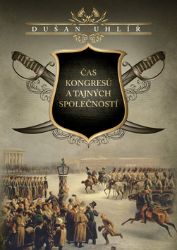 Čas kongresů a tajných společností Čas kongresů a tajných společností
