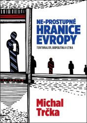 Ne-prostupné hranice Evropy Ne-prostupné hranice Evropy