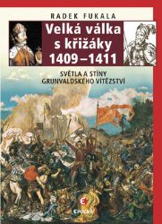Velká válka s křižáky 1409-1411 - Světla a stíny grunvaldského vítězství