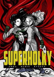 Superholky - Anna Marie Kyšová - Knihy pro dívky Superholky