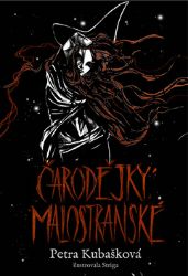 Čarodějky malostranské - Petra Kubašková - Dobrodružné knihy pro děti Čarodějky malostranské