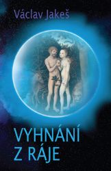 Vyhnání z ráje - Václav Jakeš - Fantasy Vyhnání z ráje