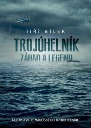 Trojúhelník záhad a legend - Tajemství bermudského trojúhelníku Trojúhelník záhad a legend - Tajemství bermudského trojúhelníku