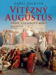 Vítězný Augustus - Dědic Caesarovy moci Vítězný Augustus - Dědic Caesarovy moci