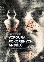 Vzpoura pokořených andělů - Tucet příběhů s tajemstvím Vzpoura pokořených andělů - Tucet příběhů s tajemstvím