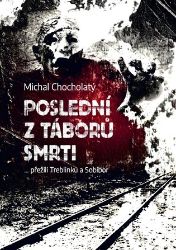 Poslední z táborů smrti… přežili Treblinku a Sobibor Poslední z táborů smrti… přežili Treblinku a Sobibor