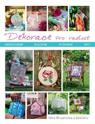 Dekorace pro radost - Háčkování, Pletení, Vyšívání, Šití Dekorace pro radost - Háčkování, Pletení, Vyšívání, Šití