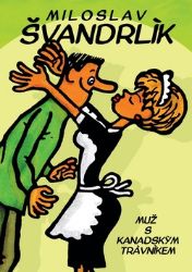 Muž s kanadským trávníkem - Miloslav Švandrlík - Humor a satira Muž s kanadským trávníkem