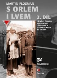S orlem i lvem 2 - Příběhy českých vojenských duchovních v dramatickém dvacátém století - Martin Flosman - Druhá světová válka S orlem i lvem 2 - Příběhy českých vojenských duchovních v dramatickém dvacátém století