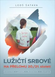 Lužičtí srbové na přelomu 20./21.století - Leoš Šatava - Literatura faktu Lužičtí srbové na přelomu 20./21.století
