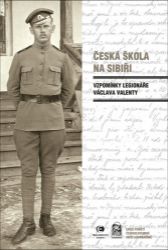 Česká škola na Sibiři - Vzpomínky legionáře Václava Valenty