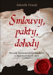 Smlouvy, pakty, dohody - Slovník mezinárodněpolitických a diplomatických aktů - Zdeněk Veselý - Literatura faktu Smlouvy, pakty, dohody - Slovník mezinárodněpolitických a diplomatických aktů