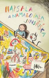Napsala a namalovala Jindřiška - Ricardo Siri Liniers - Komiksy pro děti Napsala a namalovala Jindřiška
