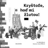 Kryštofe, hoď mi žlutou! - Iva Mrkvičková - Dobrodružné knihy pro děti Kryštofe, hoď mi žlutou!