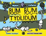 Bum bum tydlidum - Daniela Fischerová - Básničky a říkadla pro děti Bum bum tydlidum