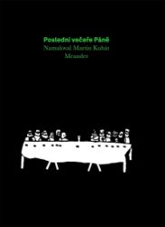 Poslední večeře Páně - Ivana Pecháčková - Náboženství a filosofie pro děti Poslední večeře Páně