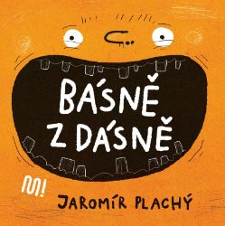 Básně z dásně - Jaromír Plachý - Poezie a básně Básně z dásně