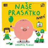 Naše prasátko potřetí - Jaromír Plachý - Leporela pro děti Naše prasátko potřetí