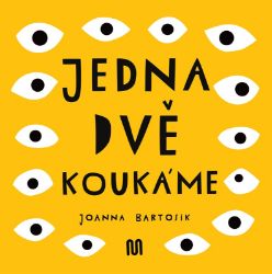 JEDNA, DVĚ - KOUKÁME - Joanna Bartosik - Leporela pro děti JEDNA, DVĚ - KOUKÁME