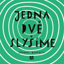 JEDNA, DVĚ - SLYŠÍME - Joanna Bartosik - Leporela pro děti JEDNA, DVĚ - SLYŠÍME