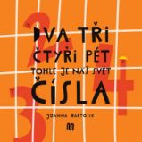 Dva, tři, čtyři, pět - tohle je náš svět - čísla Dva, tři, čtyři, pět - tohle je náš svět - čísla