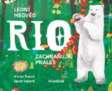 Lední medvěd Rio zachraňuje prales - Michal Šanda - Pohádky pro děti Lední medvěd Rio zachraňuje prales