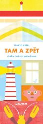 Tam a zpět - Martin Kelbl - Leporela pro děti Tam a zpět