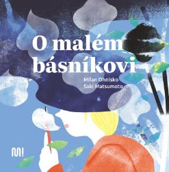 O malém básníkovi - Milan Ohnisko - Leporela pro děti O malém básníkovi