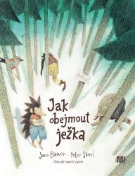 Jak obejmout ježka Jak obejmout ježka