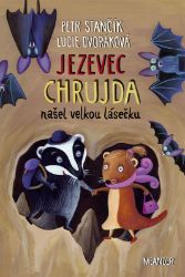 Jezevec Chrujda našel velkou lásečku - Petr Stančík - Pohádky pro děti Jezevec Chrujda našel velkou lásečku