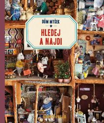 Dům myšek - Hledej a najdi - Karina Schaapman - Pohádky pro děti Dům myšek - Hledej a najdi