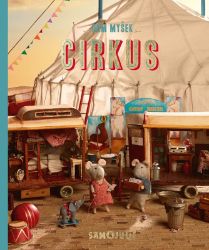 Dům myšek - Cirkus - Karina Schaapman - Pohádky pro děti Dům myšek - Cirkus