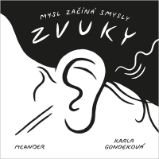Mysl začíná smysly: Zvuky - Karla Gondeková - Zvuková leporela Mysl začíná smysly: Zvuky