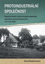 Protoindustriální společnost - Šárka Nekvapil Jirásková - Literatura faktu Protoindustriální společnost