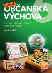 Hravá občanská výchova 6 - pracovní sešit - Klára Dvořáková - Občanská a rodinná výchova Hravá občanská výchova 6 - pracovní sešit
