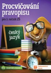 Procvičování pravopisu - ČJ pro 3. ročník - Zdena Effová - Český jazyk pro 3. třídu Procvičování pravopisu pro 3. ročník