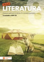 Hravá literatura 8 - pracovní sešit - Jolana Řapková,Petra Kyptová,Andrea Pavlíčková,Jitka Aberlová,Veronika Králová,Kateřina Bartošíková,Pavlína Pyszková - 8. třída Hravá literatura 8 - pracovní sešit