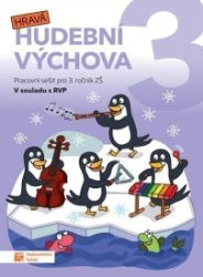 Hravá hudební výchova 3 – pracovní sešit - Jiřina Jiřičková,Daniela Taylor,Božena Küfhaberová,Iva Jirušková - Hudební a výtvarná výchova pro 1. stupeň ZŠ Hravá hudební výchova 3 – pracovní sešit