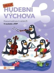 Hravá hudební výchova 3 – pracovní sešit - Jiřina Jiřičková,Daniela Taylor,Božena Küfhaberová,Iva Jirušková - Hudební a výtvarná výchova pro 1. stupeň ZŠ Hravá hudební výchova 3 – pracovní sešit
