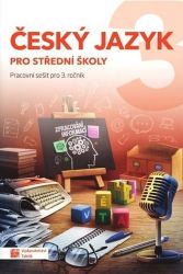 Český jazyk 3 - pracovní sešit pro SŠ - Kateřina Štrpková,Jaroslav Kalužík - Český jazyk, gramatika Český jazyk 3 - pracovní sešit pro SŠ