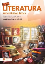 Nová literatura pro 4.ročník SŠ - pracovní sešit Nová literatura pro 4.ročník SŠ - pracovní sešit