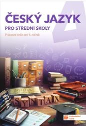 Český jazyk 4 - pracovní sešit pro SŠ Český jazyk 4 - pracovní sešit pro SŠ