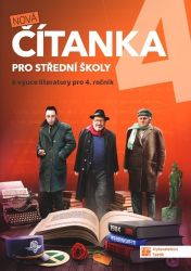 Nová čítanka 4 pro střední školy - Eva Frnková,Kateřina Štrpková - Literatura, čítanky Nová čítanka 4 pro střední školy