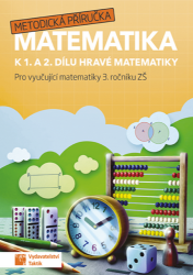 Hravá matematika 3 - metodická příručka - Martina Hubková,Zuzana Švihlová,Jana Olžbutová - Matematika pro 3. třídu Hravá matematika 3 - metodická příručka