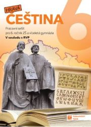Hravá čeština 6 - pracovní sešit - Zuzana Medveďová,Andrea Pavlíčková,Petra Kyptová,Marie Fišerová,Kateřina Širillová,Gabriela Hudecová,Jana Pudilová,Michaela Jindráčková - 6. třída Hravá čeština 6 - pracovní sešit