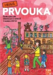 Hravá prvouka 3 – učebnice - Tomáš Koten,Pavel Klech,Irena Juchelková,Jovanka Rybová,Adriena Binková - Prvouka a přírodověda pro 3. třídu Hravá prvouka 3 - učebnice