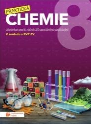 Praktická chemie 8 - Učebnice pro 8. ročník ZŠ speciálního vzdělávání Praktická chemie 8 - Učebnice pro 8. ročník ZŠ speciálního vzdělávání