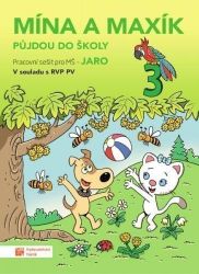 Mína a Maxík půjdou do školy (Pracovní sešit pro MŠ: Jaro 3) Mína a Maxík půjdou do školy (Pracovní sešit pro MŠ: Jaro 3)