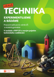 Hravá technika pro 6. ročník ZŠ a víceletá gymnázia - pracovní sešit