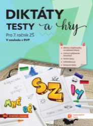 Diktáty, testy a hry pro 7. ročník ZŠ Diktáty, testy a hry pro 7. ročník ZŠ